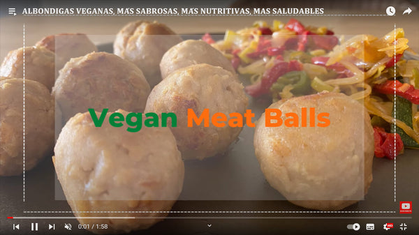 ALBÓNDIGAS VEGANAS, MÁS SABROSAS, MÁS NUTRITIVAS, MÁS SALUDABLES